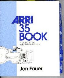 The Arri 35 Book: A Guide to the 35Bl and 35-3 System