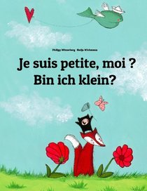 Bin ich klein? Je suis petite, moi ?: Kinderbuch Deutsch-Franzsisch (zweisprachig/bilingual) (German Edition)