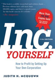 Inc. Yourself, 11th Edition: How to Profit by Setting Up Your Own Corporation