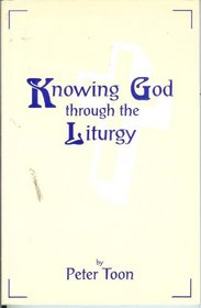 Knowing God Through the Liturgy