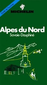 Michelin Green Guide: Alpes Du Nord, 1992/301 (Michelin Green Guide: Alpes Du Nord French Edition)