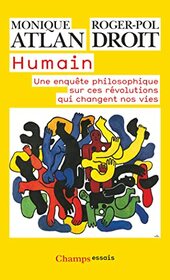 Humain: Une enqute philosophique sur ces rvolutions qui changent nos vies (French Edition)