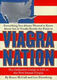Viagra Nation: The Definitive Guide to Life in the New Sexual Utopia