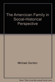 The Amercican Family in Social-Historical Perspective