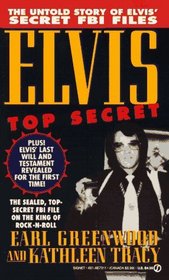 Elvis: Top Secret : The Untold Story of Elvis Presley's Secret FBI Files
