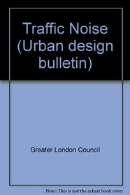 Traffic noise: Major urban roads (Urban design bulletin)