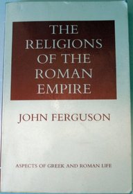 The Religions of the Roman Empire (Aspects of Greek and Roman Life Series)