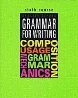 Grammar for Writing, Sixth Course (Grammar for Writing Ser. 3)