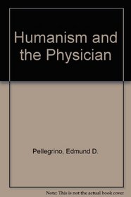 Humanism and the Physician