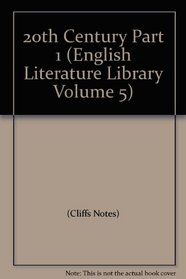 20th Century Part 1 (English Literature Library Volume 5)