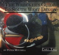 The Wrecker's Guide to South West Devon ,Part Two