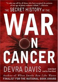 The Secret History of the War on Cancer (Library Edition)