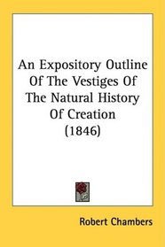 An Expository Outline Of The Vestiges Of The Natural History Of Creation (1846)