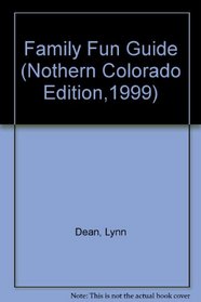 Family Fun Guide (Nothern Colorado Edition,1999)