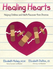 Healing Hearts: Helping Children and Adults Recover from Divorce