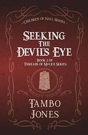 Seeking the Devil's Eye: Threads of Malice book 2