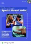 Speak! Phone! Write!
