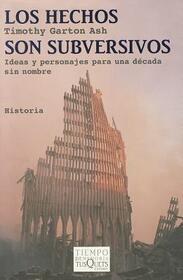 Los hechos son subversivos: ideas y personajes para una decada sin nombre (Facts are Subversive) (Spanish Edition)