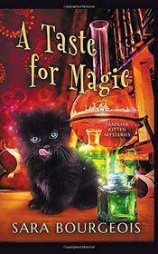 A Taste for Magic (Familiar Kitten Mysteries)