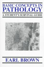 Basic Concepts in Pathology: A Student's Survival Guide