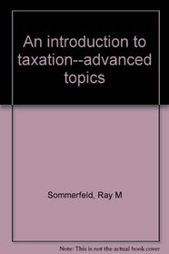 An introduction to taxation--advanced topics
