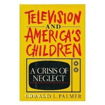 Television  America's Children: A Crisis of Neglect