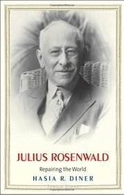 Julius Rosenwald: Repairing the World (Jewish Lives)