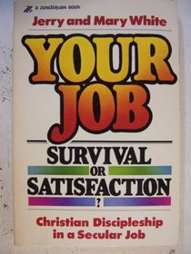 Your Job--Survival or Satisfaction?