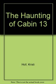 The Haunting of Cabin 13