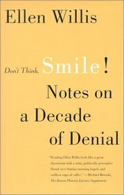 Don't Think, Smile! : Notes on a Decade of Denial