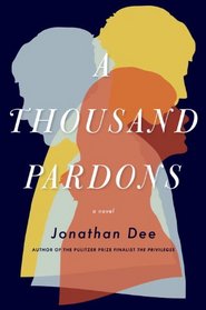 A Thousand Pardons: A Novel