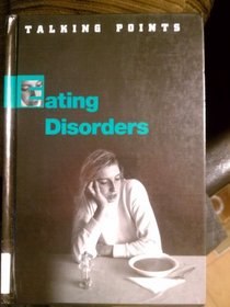 Eating Disorders (Talking Points Series)