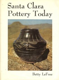 Santa Clara pottery today (Monograph series - School of American Research)