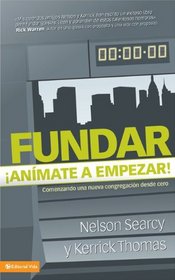 Fundar  Animate a empezar!: Comenzando una nueva congregacion desde cero (Spanish Edition)