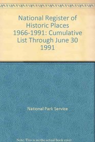 National Register of Historic Places, 1966-1991: Cumulative List Through June 30, 1991