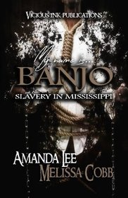 My Name is Banjo: Slavery in Mississippi