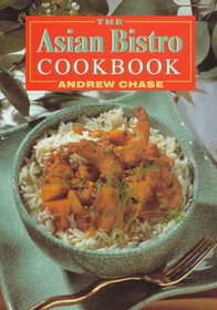 The Asian Bistro Cookbook