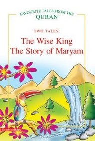 Wise King / the Story of Maryam: Two Tales