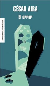 El error / The Error (Literatura Mondadori / Mondadori Literature) (Spanish Edition)