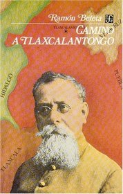 Camino a Tlaxcalantongo (Poltica) (Spanish Edition)