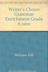 Writer's Choice Grammar Enrichment Grade 6 2001