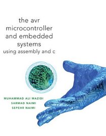AVR Microcontroller and Embedded Systems: Using Assembly and C