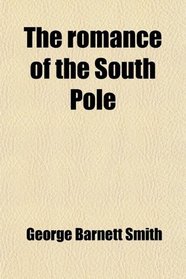 The romance of the South Pole
