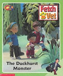 The Duckhurst Monster (Fetch the Vet)