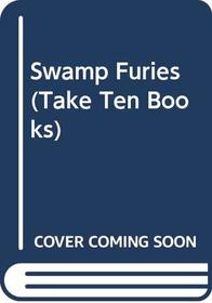 Swamp Furies (Take Ten Books)