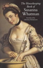 THE HOUSEKEEPING BOOK OF SUSANNA WHATMAN