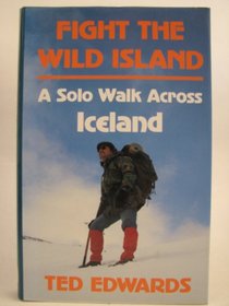 Fight the Wild Island: Solo Walk Across Iceland