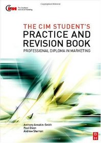 The CIM Student's Practice and Revision Book: CIM Professional Diploma in Marketing