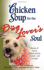 Chicken Soup for the Dog Lover's Soul (Chicken Soup for the Soul)