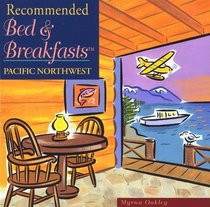 Recommended Bed  Breakfasts Pacific Northwest (Recommended Bed  Breakfasts Series)